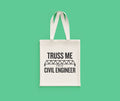 Civil Engineer Gift Truss Me Funny Present Tote Bag Civil Engineer Bag Tote Bag – Warm & Stylish · Top Pick For Any Outfit
