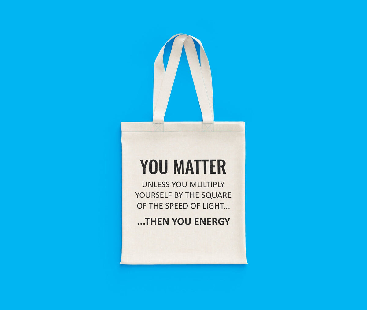 Funny Physics Gift EMC2 You Matter You Energy Physicist Gift Physics Teacher Present Tote Bag Tote Bag – Premium Graphic · Great Gift For Fans