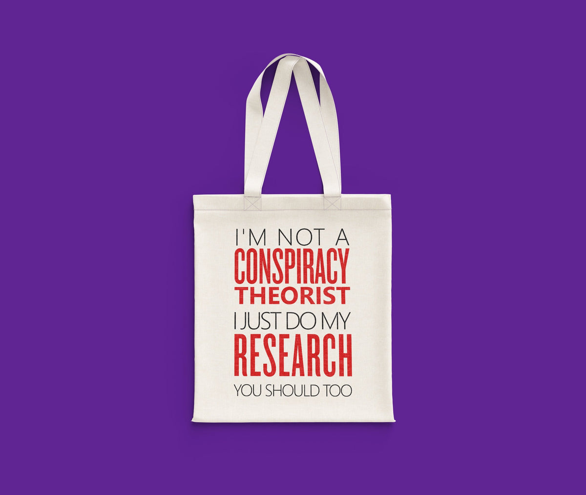 Conspiracy Theory Gift Conspiracy Theory Tote Bag I39m Not a Conspiracy Theorist I Just Do My Research You Should Too Tote Bag – Warm & Stylish · Must-Have Style