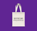 Funny Obstetrician Gift Obstetrics Tote Bag OBGYN Present We Bring Out The Kid In You Tote Bag – Aesthetic Look · Great Gift For Fans
