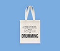 Funny Drumming Tote Bag Drummer Gift Drumming Gift Drummer Birthday Present Drum Bag In My Head I39m Drumming Birthday Gift Tote Bag – Soft Feel · Top Pick For Any Outfit