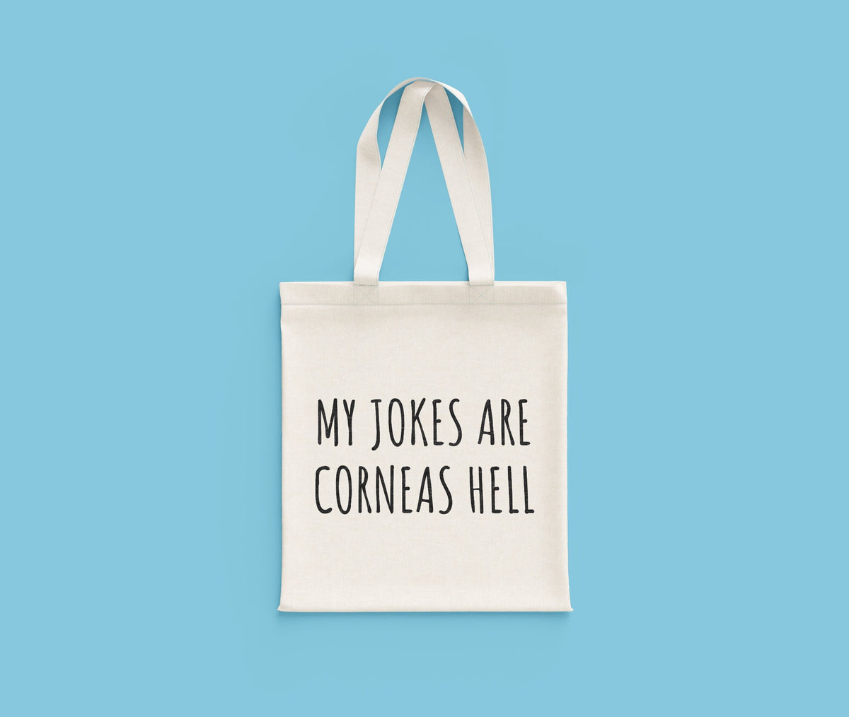 Funny Optometrist Gift Ophthalmologist Gift Optician Present My Jokes Are Corneas Hell Tote Bag Tote Bag – Easygoing Wear · Perfect For Daily Wear