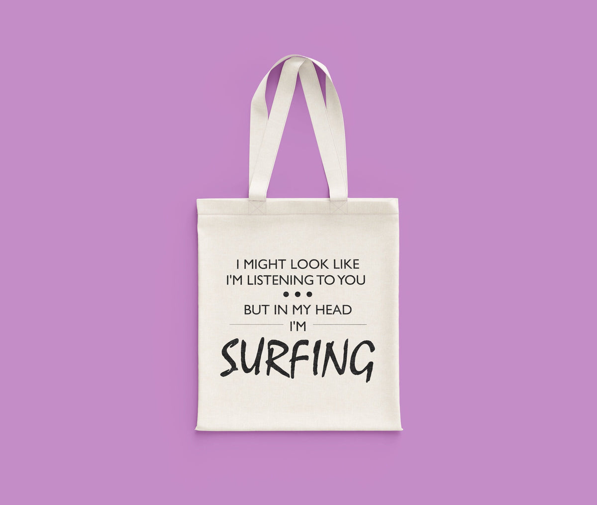 Funny Surfing Tote Bag Surfing Gift Surf Gift Surfing Birthday Present Surf Bag In My Head I39m Surfing Birthday Gift Tote Bag – Premium Graphic · Perfect For Daily Wear