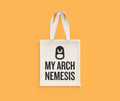 Metal Detecting Tote Bag Funny Metal Detector Gift Metal Detectorist Present My Arch Nemesis Tote Bag – Bold Style · Top Pick For Any Outfit