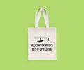 Funny Helicopter Pilot Tote Helicopter Pilots Get It Up Faster Helicopter Gift Idea Tote Bag Tote Bag – Bold Style · Perfect For Daily Wear