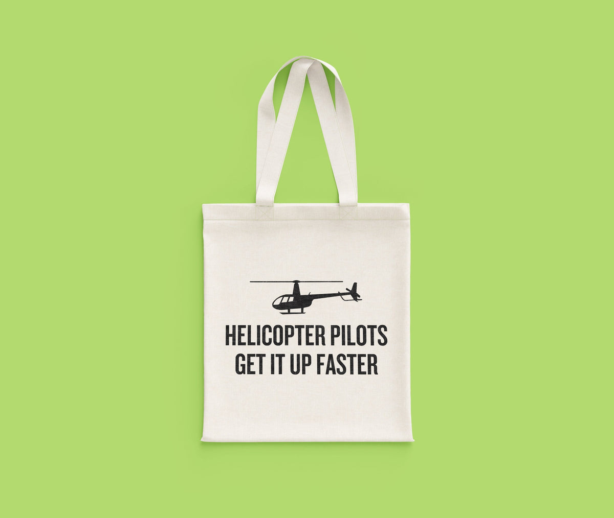 Funny Helicopter Pilot Tote Helicopter Pilots Get It Up Faster Helicopter Gift Idea Tote Bag Tote Bag – Bold Style · Perfect For Daily Wear