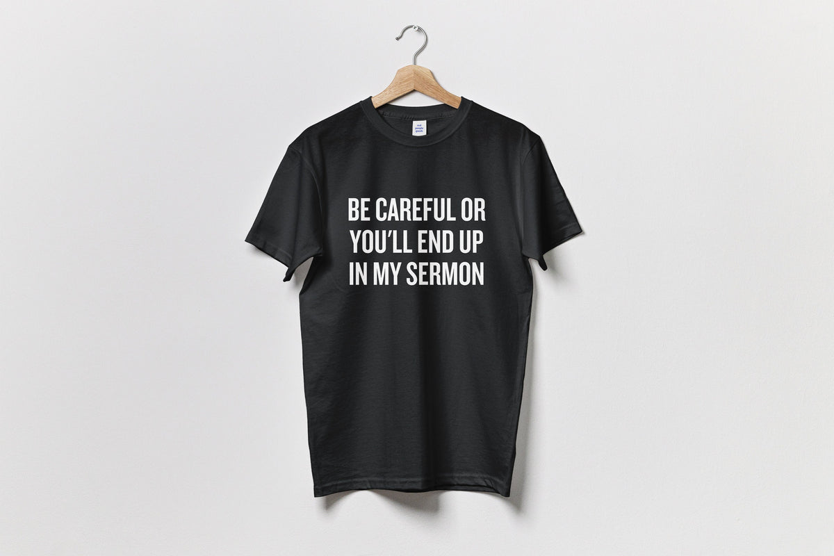 Funny Pastor Gift Preacher Shirt Minister Present End Up In My Sermon Unisex Tee Graphic Tee – Fan Favorite · Great Gift For Fans