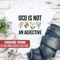 Ocd Shirt Obsessive Compulsive Disorder Shirt Funny Ocd Shirt Ocd Gift Adhd Shirt Adhd Gift Ocd Is Not An Adjective TShirt Graphic Tee – Easygoing Wear · High-Quality Print