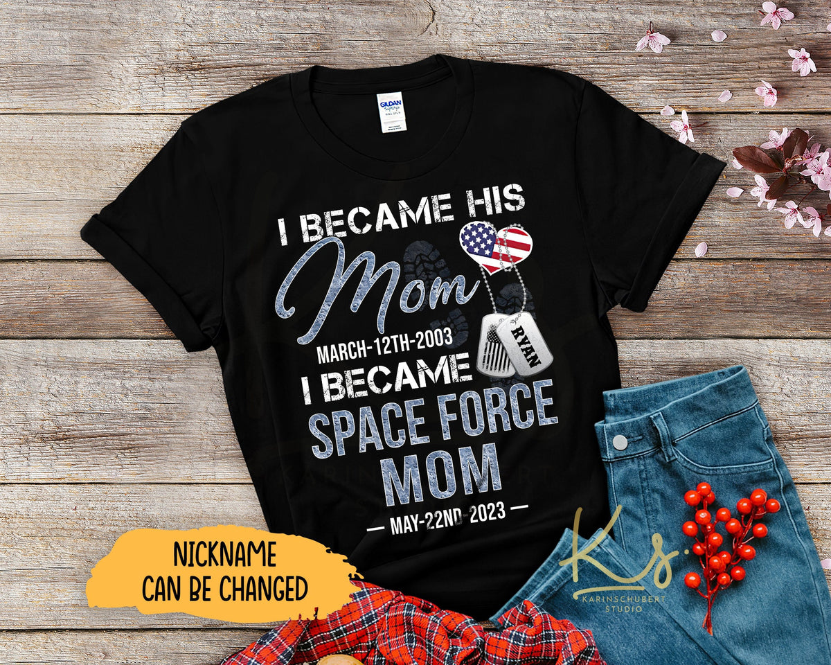 I Became His Mom I Became Space Force Mom Proud Space Force Mom Shirts Space Force Matching Family Shirts US Space Force Military Shirts Graphic Tee – Feel-Good Design · High-Quality Print