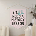 Cute Groovy Western History Pennant History Teacher Y39all Need A History Lesson Cute Social Studies Gift History Major Graduation Gift Graphic Tee – Premium Graphic · Must-Have Style
