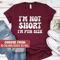 Sarcastic Gift Funny Sarcastic Shirt Sarcasm Shirt Funny Sarcastic Tees Sarcasm Gift I39m Not Short I39m Fun Sized TShirt Graphic Tee – Warm & Stylish · Trending Graphic Apparel