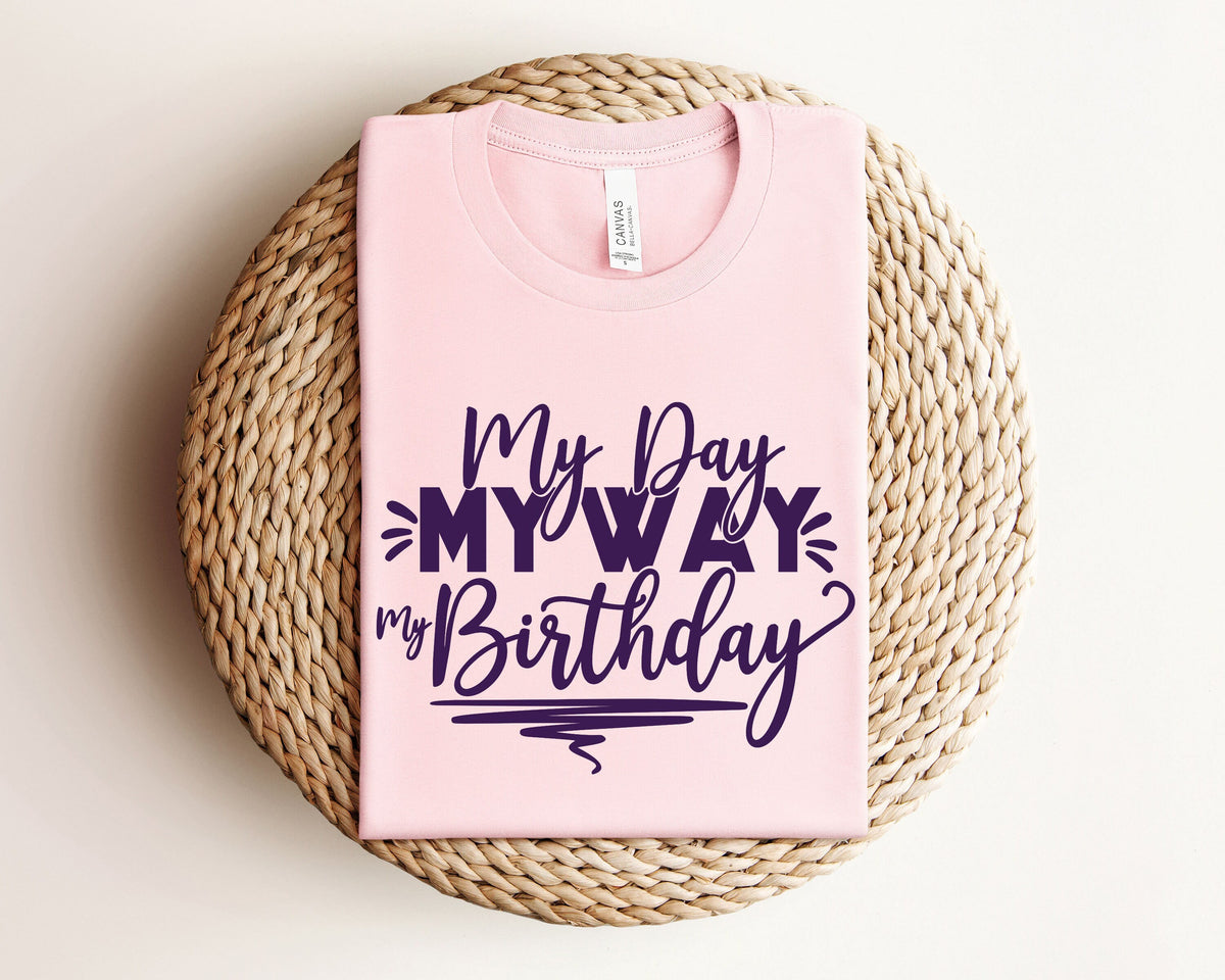 My Day My Way My Birthday Girl ShirtBirthday Party ShirtBirthday SquadYouth Birthday Girl ShirtBirthday ShirtBirthday Girl Shirt Graphic Tee – Aesthetic Look · Top Pick For Any Outfit