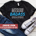 Funny Supervisor Shirt Gift For Supervisor Coworker Shirt Supervisor Because Badass Miracle Worker Isn39t An Official Job Title TShirt Graphic Tee – Everyday Comfort · Perfect For Daily Wear