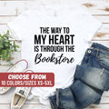 Read Shirt Book Shirt Reading Shirt Book Lover Shirt Librarian Gift Teacher Shirt The Way To My Heart Is Through The Bookstore TShirt Graphic Tee – Bold Style · Trending Graphic Apparel