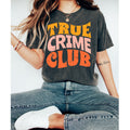 True Crime Shirt Gift for True Crime Graphic Tee – Cozy Vibes · Perfect For Daily Wear