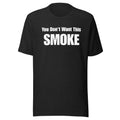 You Dont Want This Smoke t shirt Tough TShirt Fighting TShirt Strong TShirt Graphic Tee – Aesthetic Look · Must-Have Style