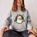 Here for the Cookies Funny Santa Sweatshirt Sweatshirt – Fan Favorite · Top Pick For Any Outfit