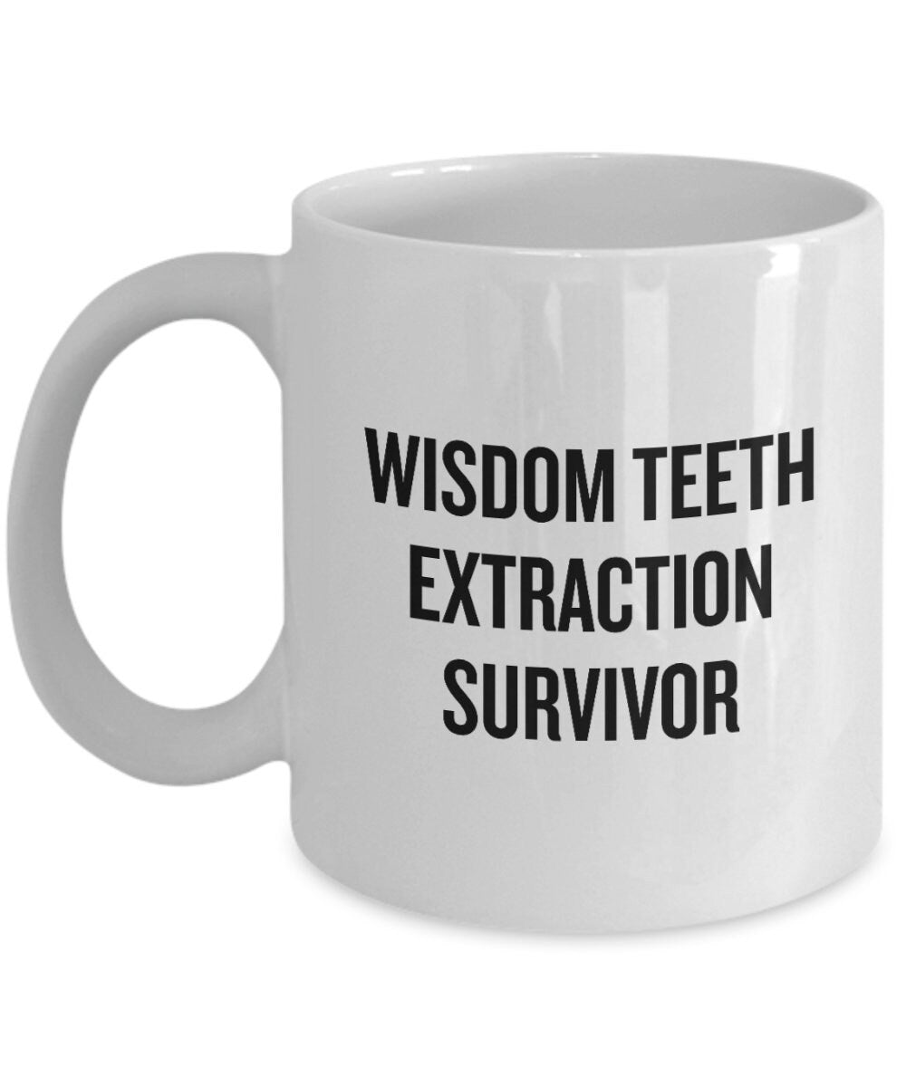 Wisdom Teeth Extraction Gift Wisdom Teeth Mug Get Well Gift Wisdom Teeth Extraction Survivor Graphic Tee – Feel-Good Design · Must-Have Style