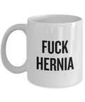Hernia Surgery Gift Hernia Repair Get Well Gift Coffee Mug Fuck Hernia Graphic Tee – Feel-Good Design · Great Gift For Fans