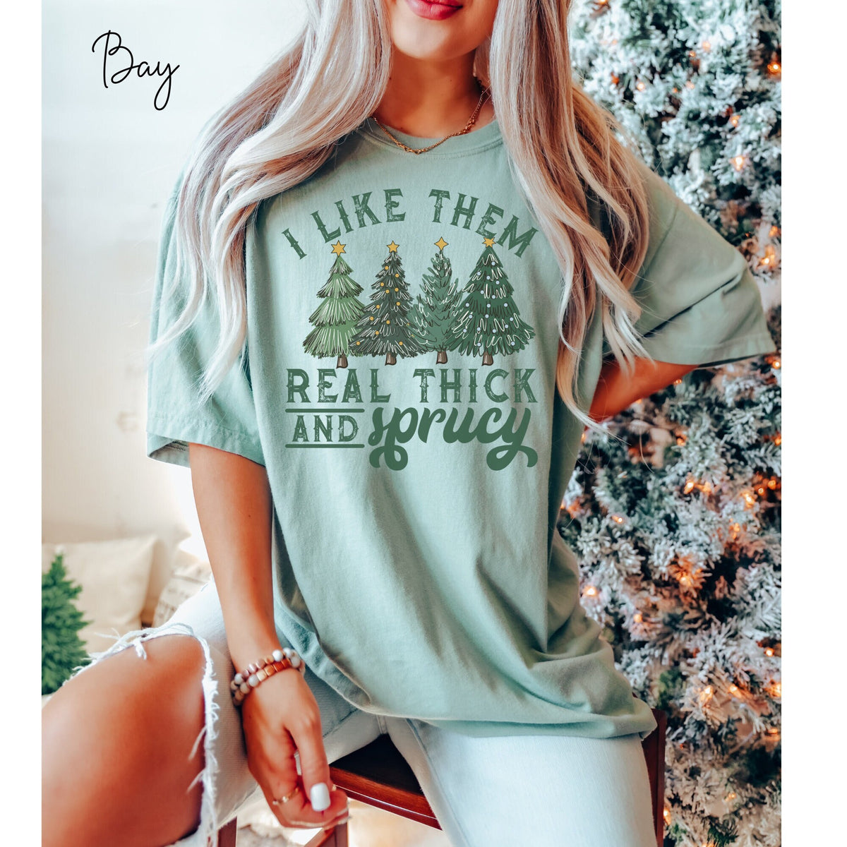 I Like Them Real Thick and Sprucy Shirt Funny Christmas Shirt Funny Holiday Sweatshirt Sweatshirt – Bold Style · Great Gift For Fans