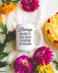 Catherine of Aragon Coffee Mug Catherine of Aragon 15 Oz Coffee Mug Funny History Gift English History Professor Teacher Appreciation Graphic Tee – Warm & Stylish · Perfect For Daily Wear