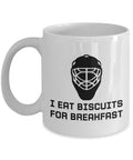Hockey Goalie Mug Goalie Gift Idea Hockey Gifts I Eat Biscuits For Breakfast Graphic Tee – Easygoing Wear · Great Gift For Fans