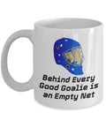 Hockey Goalie Mug Hockey Gift Goalie Gift Idea Behind Every Good Goalie Is An Empty Net Graphic Tee – Cozy Vibes · High-Quality Print