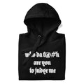 Don39t Judge Me Who are you to Judge Stop judging me Only god can judge Unisex Hoodie Hoodie – Feel-Good Design · High-Quality Print