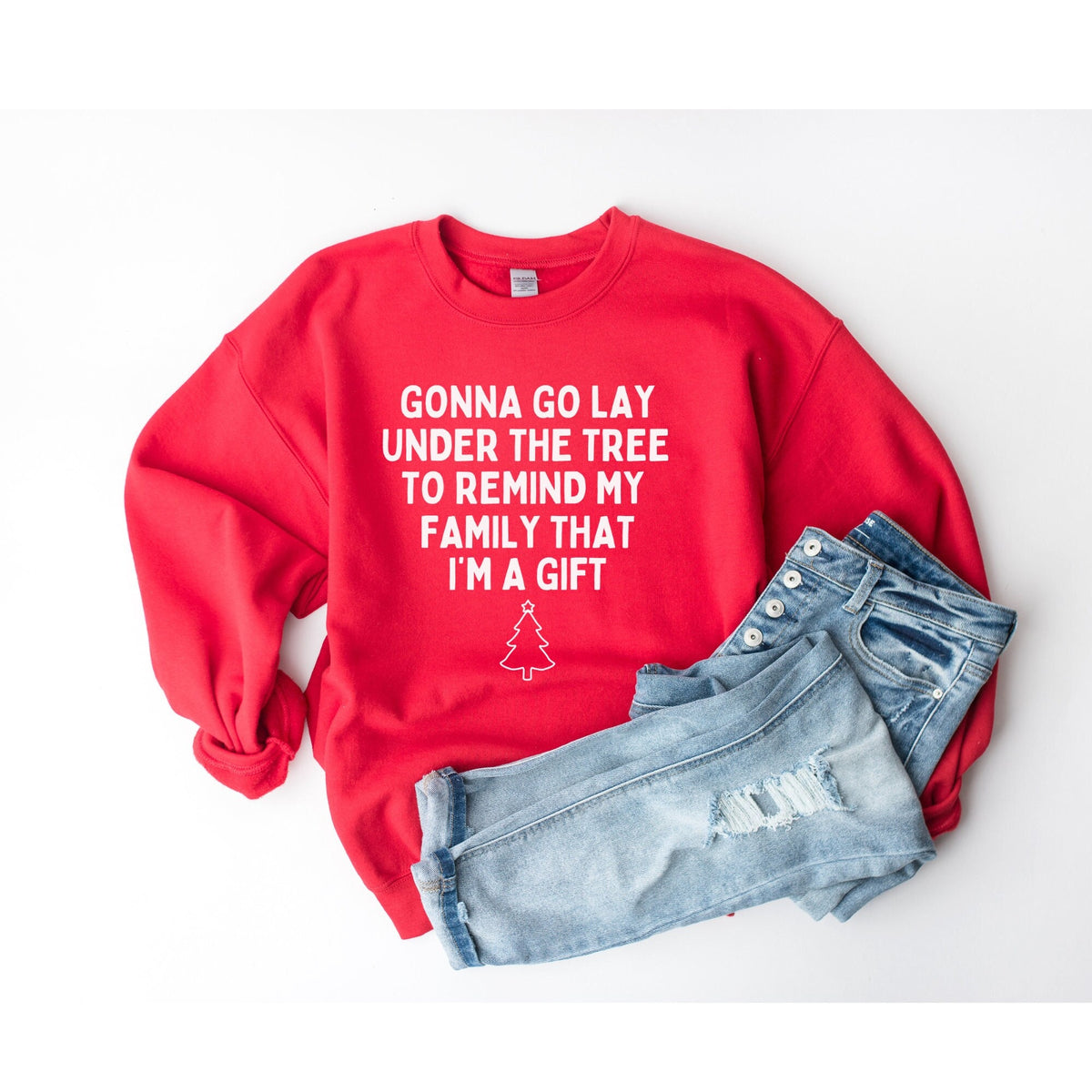 Gonna Go Lay Under The Christmas Tree To Remind My Family That I39m A Gift Christmas Sweatshirt Christmas Gifts Sweatshirt – Fan Favorite · Great Gift For Fans
