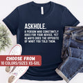 Dad Shirt Gift For Mom Askhole A Person Who Constantly Asks For Your Advice Yet Always Does The Opposite Of What You Told Them TShirt Graphic Tee – Warm & Stylish · Top Pick For Any Outfit