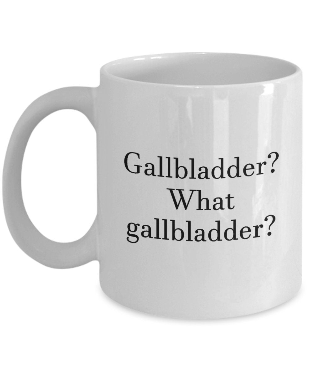 Gallbladder Removal Funny Gift Gallbladder Surgery Mug Cholecystectomy What Gallbladder Graphic Tee – Fan Favorite · Perfect For Daily Wear
