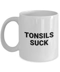 Tonsils Removal Mug Tonsils Surgery Gift Tonsillectomy Present Tonsils Suck Graphic Tee – Feel-Good Design · Great Gift For Fans