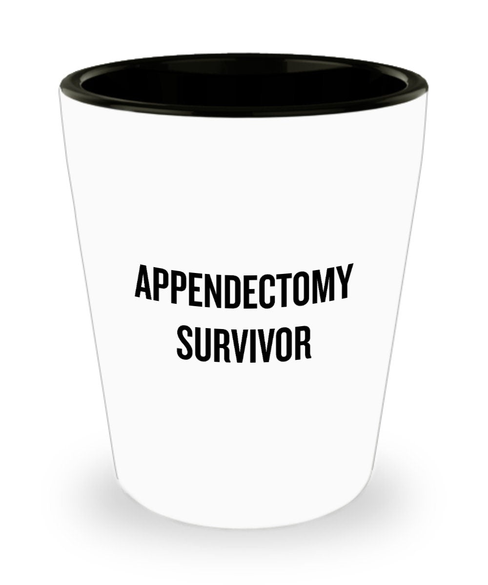 Appendectomy Shot Glass Appendix Removal Get Well Gift Appendix Surgery Ceramic Shot Glass Appendectomy Survivor Graphic Tee – Fan Favorite · Great Gift For Fans