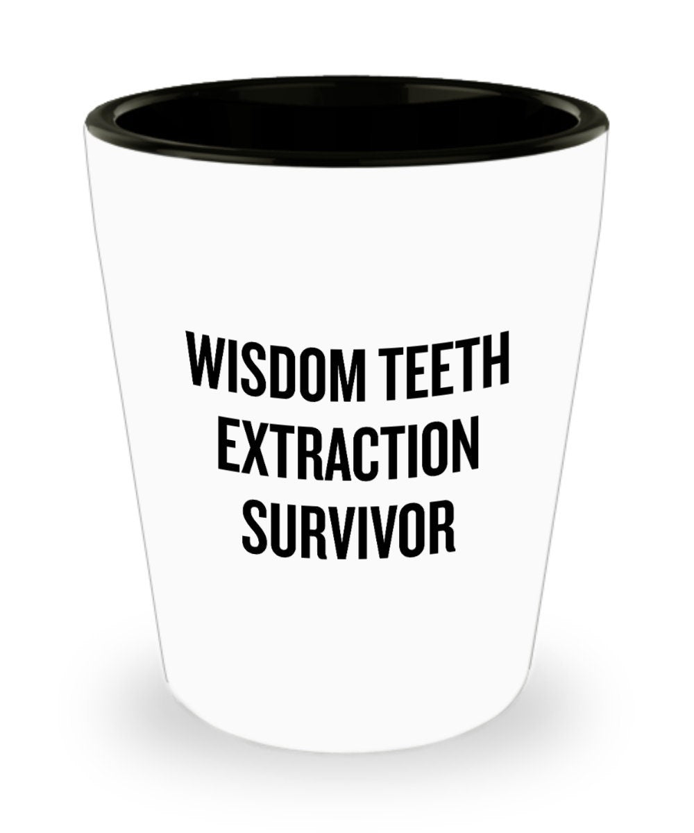 Wisdom Teeth Extraction Gift Wisdom Teeth Shot Glass Get Well Gift Ceramic Shot Glass Wisdom Teeth Extraction Survivor Graphic Tee – Fan Favorite · Trending Graphic Apparel