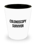 Colonoscopy Gift Idea Colonoscopy Shot Glass Get Well Gift Idea Colonoscopy Survivor Ceramic Shot Glass Graphic Tee – Premium Graphic · High-Quality Print