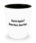 Gastric Bypass Get Well Gift Gastric Bypass Shot Glass Bariatric Surgery Gift Weight Loss Surgery Been There Done That Graphic Tee – Aesthetic Look · High-Quality Print