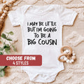 Cute Cousin Pregnancy Reveal Baby Announcement Funny Baby Bodysuit I May Be Little But I39m Going To Be A Big Cousin Baby Bodysuit Graphic Tee – Feel-Good Design · Trending Graphic Apparel