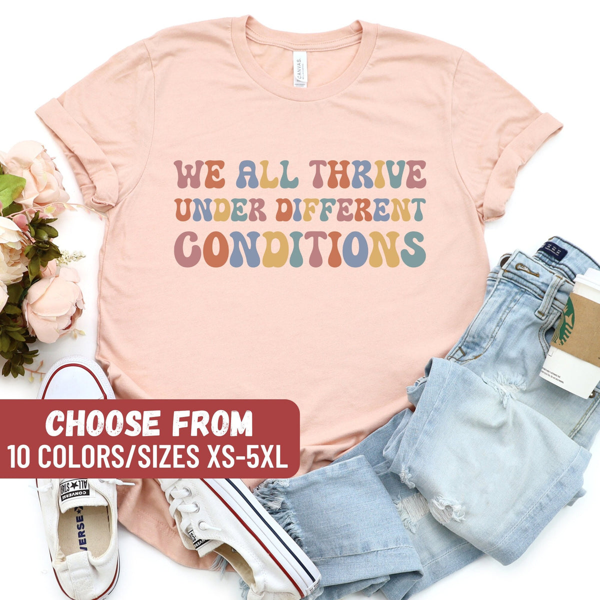 Neurodiversity Autism Tee Special Education Teacher Shirt Autism Gift Inclusion Shirt We All Thrive Under Different Conditions TShirt Graphic Tee – Everyday Comfort · Great Gift For Fans