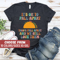 Mental Health Shirt Mental Health Gift Speech Therapy Shirt It39s Ok To Fall Apart Tacos Fall Apart And We Still Love Them TShirt Graphic Tee – Aesthetic Look · Great Gift For Fans