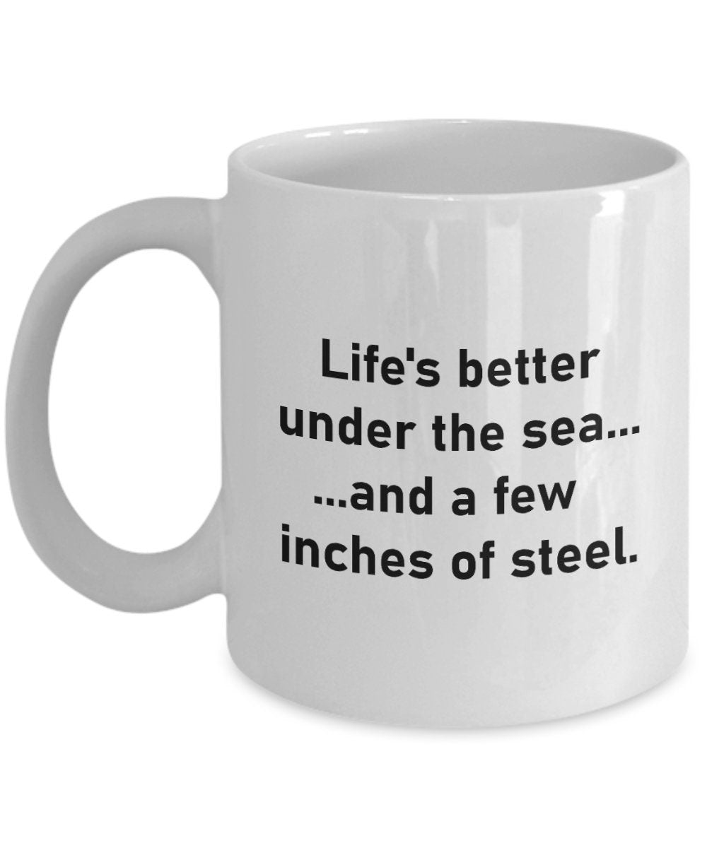 Funny Submariner Mug Submarine Gift Idea Submariner Gifts Life39s Better Under The Sea Graphic Tee – Everyday Comfort · Great Gift For Fans