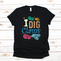 I Dig Clams TShirt Hoodie Womens Shirt Tees Long Sleeve Tank Top Sweatshirt Kids Tee Toddler Shirt Hoodie – Fan Favorite · High-Quality Print