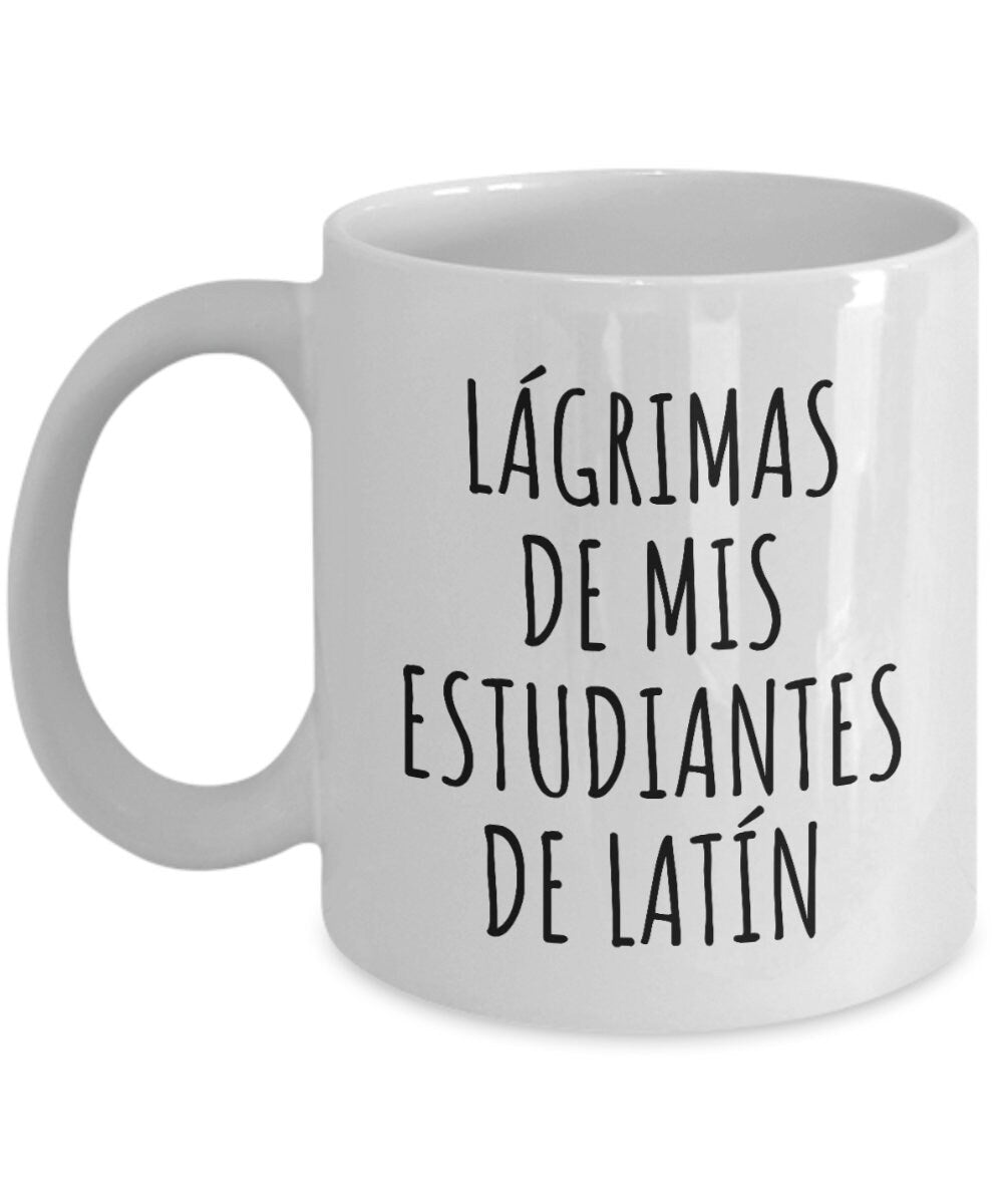Regalo para Profesor de Latn Taza de Caf para Profesor de Latn Divertido Regalo de Idioma Latn Lgrimas de Mis Estudiantes Graphic Tee – Cozy Vibes · Must-Have Style