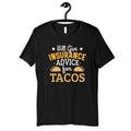 Funny Insurance Agent TShirt Advice for Tacos Design Hoodies Womens Shirt Mens Tees Long Sleeve Tank Top Sweatshirts Hoodie – Premium Graphic · Top Pick For Any Outfit