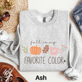 Fall Is My Favorite Color Sweatshirt Autumn Sweater Autumn Favorites Cute Fall Shirt Womens Fall Season Sweater Fall Lover Gift Sweatshirt – Bold Style · Trending Graphic Apparel