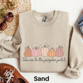 Take Me To The Pumpkin Patch Sweatshirt Autumn Sweater Fall Pumpkin Sweater Cute Fall Shirt Fall Season Sweatshirt Fall Lover Gift Sweatshirt – Premium Graphic · Great Gift For Fans