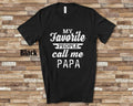 My Favorite People Call Me Papa Tshirt Long Sleeve Shirt Sweatshirt or Tank Top Special Grandfather Father39s Day Christmas Birthday Gift Sweatshirt – Bold Style · Trending Graphic Apparel