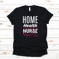 Home Health Nurse TShirt Hoodie Womens Shirt Tees Long Sleeve Tank Top Sweatshirt Hoodie – Bold Style · Trending Graphic Apparel
