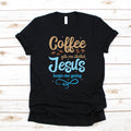 Coffee and Jesus TShirt Hoodie Shirt Tees Long Sleeve Tank Top Sweatshirt Hoodie – Fan Favorite · Great Gift For Fans