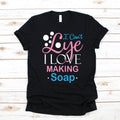 Funny Soap Making TShirt Hoodie Women39s Tee Kids Tee Long Sleeve Sweatshirt Tank Top Hoodie – Feel-Good Design · High-Quality Print