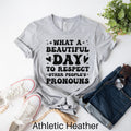 What a Beautiful Day to Respect Other People39s Pronouns Shirt Equal Rights Shirt LGBTQ Shirt Trans Pride Pride Shirt Gay Rights Shirt Graphic Tee – Everyday Comfort · Must-Have Style
